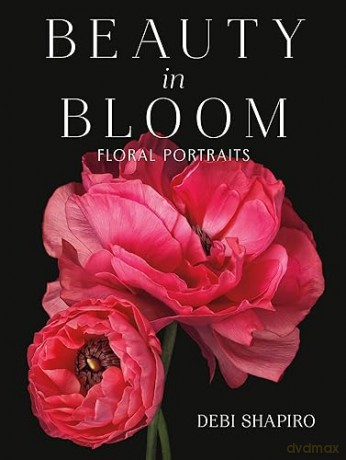 Beauty In Bloom - Debi Shapiro [KSIĄŻKA]