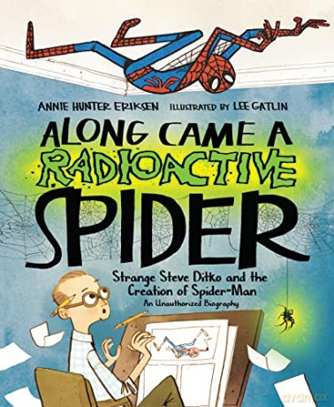 Along Came A Radioactive Spider - Hunter Ann Eriksen [KSIĄŻKA]