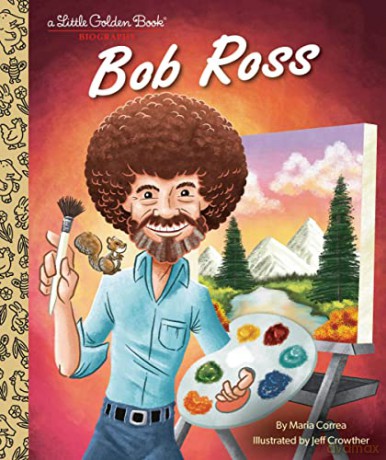 Bob Ross A Little Golden Book Biography - CorreaMaria [KSIĄŻKA]