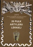 26 Pułk artylerii lekkiej. Zarys Historii Wojennej Pułków Polskich w Kampanii Wrześniowej - Domański Tomasz [KSIĄŻKA]