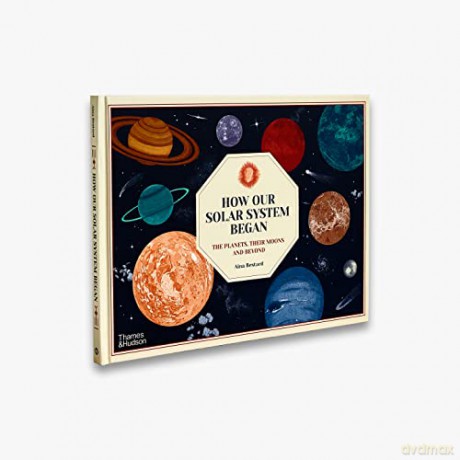 How Our Solar System Began - Aina Bestard [KSIĄŻKA]