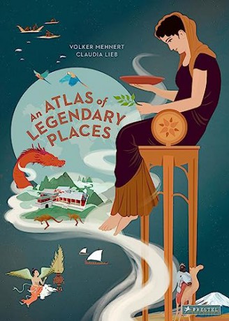 Atlas Of Legendary Places - Volker Mehnert [KSIĄŻKA]