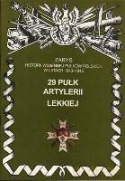 29 pułk artylerii lekkiej. Zarys Historii Wojennej Pułków Polskich w Kampanii Wrześniowej - oprac.zbiorowe [KSIĄŻKA]