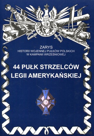 44 pułk strzelców legii amerykańskiej - Bieliński Piotr [KSIĄŻKA]