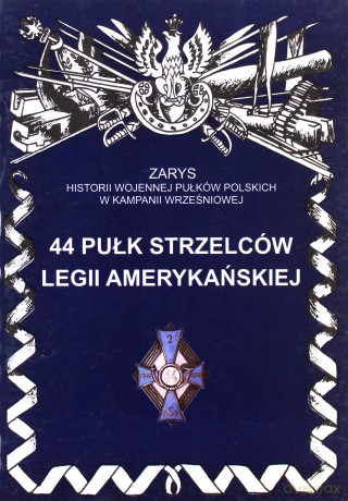 44 pułk strzelców legii amerykańskiej - Bieliński Piotr [KSIĄŻKA]