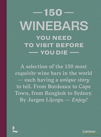 150 Wine Bars You Need To Visit Before - Jurgen Lijcops [KSIĄŻKA]