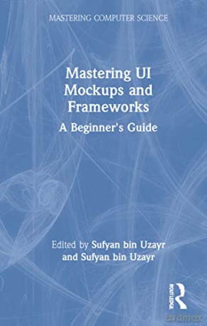 Bin Uzayr - Mastering Ui Mockups An [KSIĄŻKA]