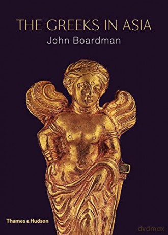 Greeks In Asia - John Boardman [KSIĄŻKA]