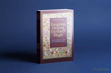 Dragons Heroes Myths Magic - Chantry Westwell [KSIĄŻKA]