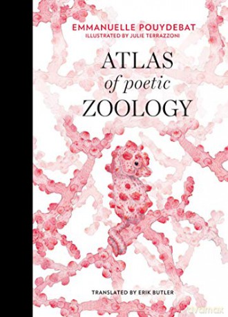 Atlas Of Poetic Zoology - Emmanuell Pouydebat [KSIĄŻKA]