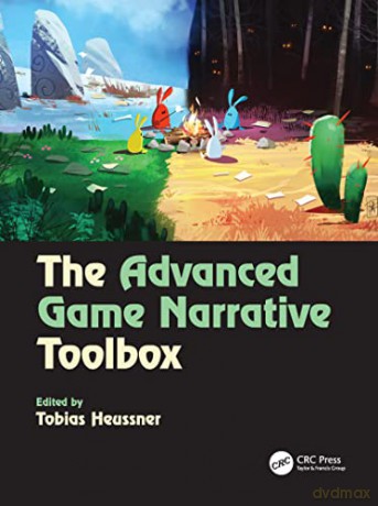 Advanced Game Narrative Toolbox - Tobias Heussner [KSIĄŻKA]
