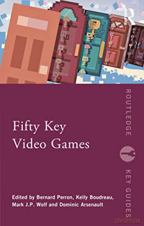 Fifty Key Video Games - Perron Et A - Bernard Perron [KSIĄŻKA]