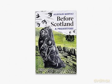 Before Scotland A Prehistory - Alistair Moffatt [KSIĄŻKA]