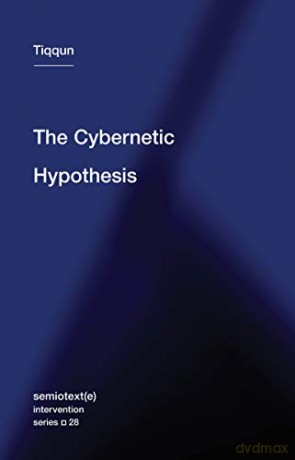 The Cybernetic Hypothesis - Tiqqun [KSIĄŻKA]