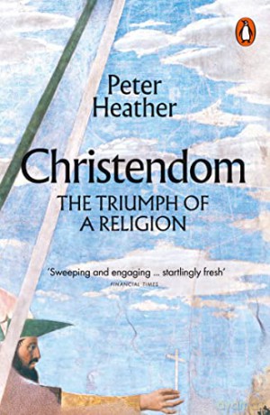 Christendom - Peter Heather [KSIĄŻKA]