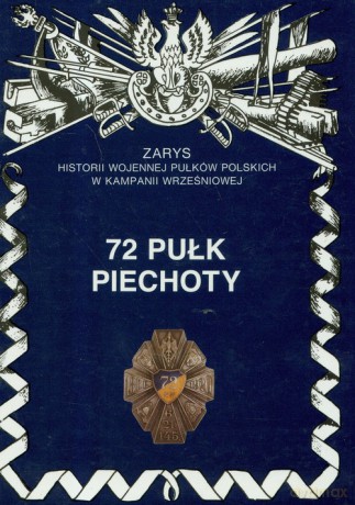72 Pułk Piechoty. Zarys Historii Wojennej Pułków Polskich w Kampanii Wrześniowej - Przybyszewski Stanisław [KSIĄŻKA]