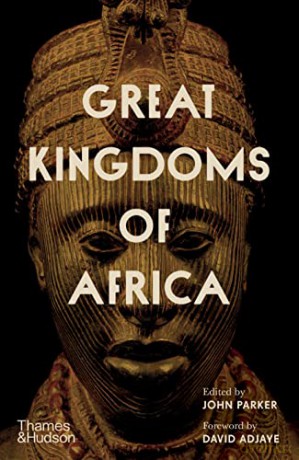 Great Kingdoms Of Africa - John (Ed) Parker [KSIĄŻKA]