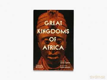 Great Kingdoms Of Africa - John (Ed) Parker [KSIĄŻKA]