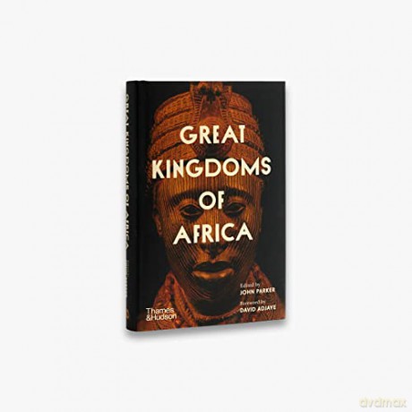 Great Kingdoms Of Africa - John (Ed) Parker [KSIĄŻKA]
