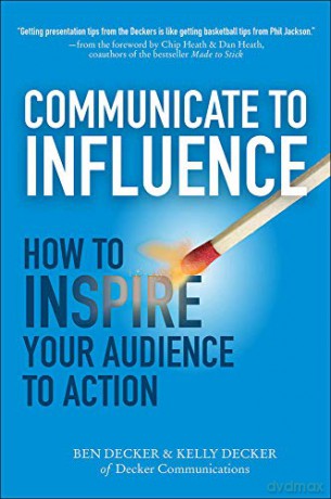 Communicate To Influence - Ben Decker [KSIĄŻKA]