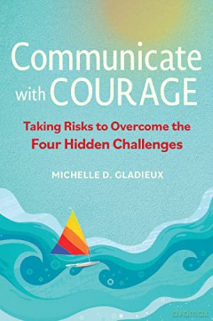 Communicate With Courage - Michelle Gladieux [KSIĄŻKA]