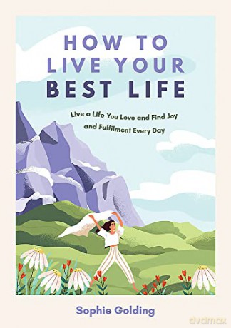 How To Live Your Best Life - Sophie Golding [KSIĄŻKA]