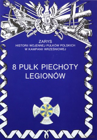 8 pułk piechoty legionów - Odziemkowski J. [KSIĄŻKA]