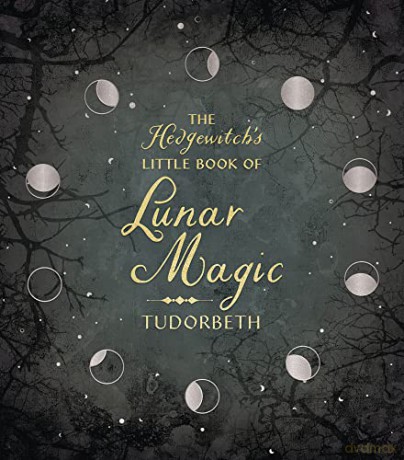 Hedgewitchs Little Book Of Lunar Magic - Tudorbeth [KSIĄŻKA]