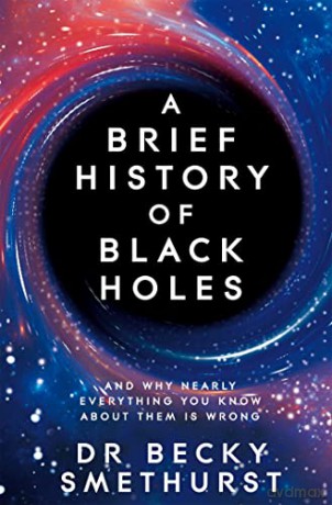 Brief History Of Black Holes - Becky Smethurst [KSIĄŻKA]