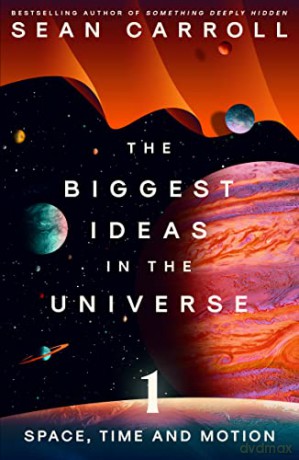 Biggest Ideas In The Universe 1 - Sean Carroll [KSIĄŻKA]