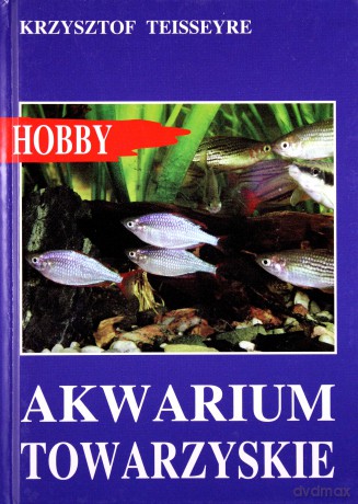Akwarium towarzyskie - Teisseyre Krzysztof [KSIĄŻKA]