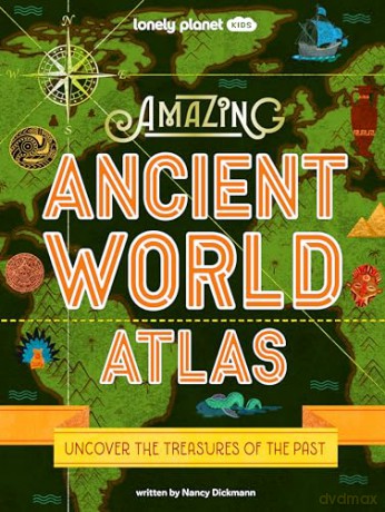 Amazing Ancient World Atlas - Nancy Dickmann [KSIĄŻKA]