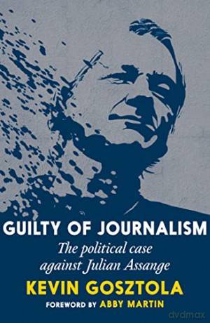 Guilty Of Journalism - Kevin Gosztola [KSIĄŻKA]