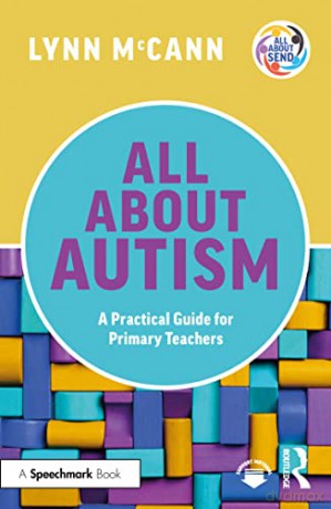 All About Autism A Practical Guide To Su - Lynn Mccann [KSIĄŻKA]