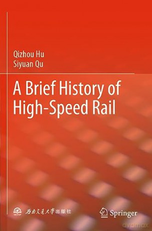 Brief History Of Highspeed Rail - Qizhou Hu [KSIĄŻKA]