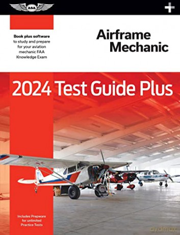 2024 Airframe Mechanic Test Guide Plus - Asa Test Prep Board [KSIĄŻKA]
