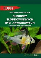 Choroby słodkowodnych ryb akwariowych - Bednarczuk Radosław [KSIĄŻKA]