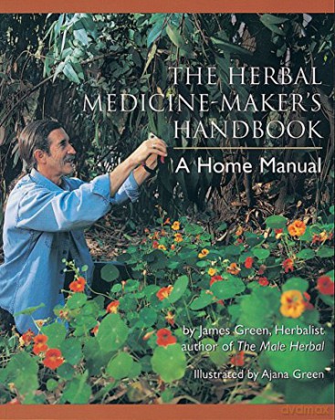 Herbal Medicine Makers Handbook - James Green [KSIĄŻKA]