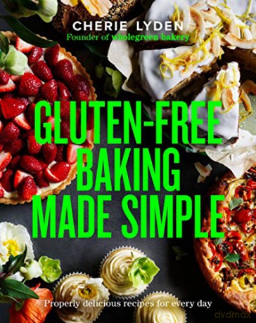 Gluten Free Baking Made Simple - Lyden Cherie [KSIĄŻKA]