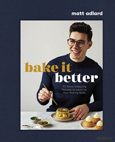 Bake It Better - Matt Adlard [KSIĄŻKA]