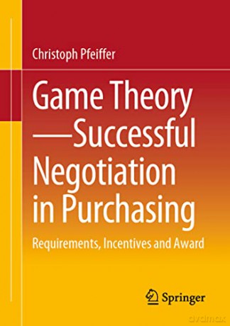 Game Theory Successful Negotiation In Pu - Christoph Pfeiffer [KSIĄŻKA]