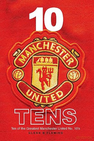 10 Manchester United Tens - Glenn Fleming [KSIĄŻKA]