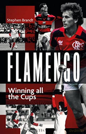 Flamengo Winning All The Cups - Stephen Brandt [KSIĄŻKA]