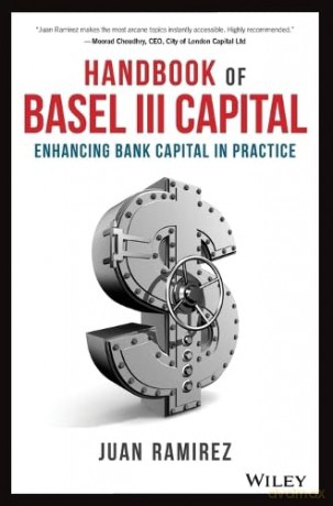 Handbook Of Basel Iii Capital Enhancing - Juan Ramirez [KSIĄŻKA]