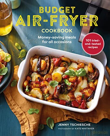 Budget Air Fryer Cookbook - Jenny Tschiesche [KSIĄŻKA]