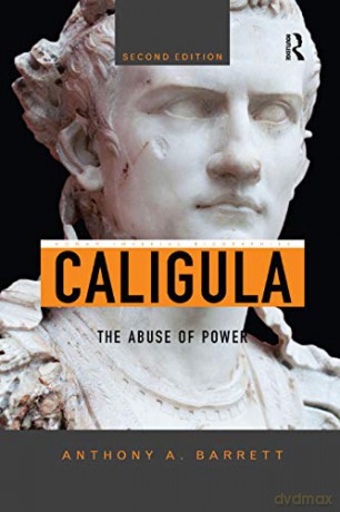 Caligula: The Abuse Of Power - Anthony A. Barrett [KSIĄŻKA]