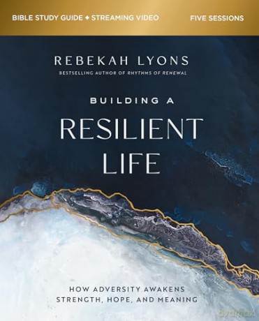 Building A Resilient Life Study Guide P - Lyons Rebekah [KSIĄŻKA]