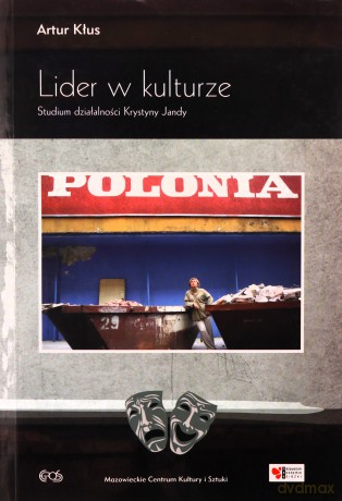 Lider w kulturze. Studium działalności Krystyny Jandy - Kłus Artur [KSIĄŻKA]