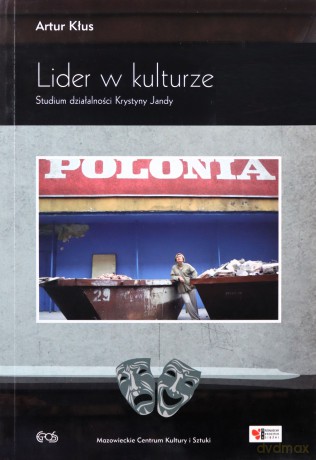 Lider w kulturze. Studium działalności Krystyny Jandy - Kłus Artur [KSIĄŻKA]