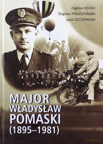 Major Władysław Pomaski - Z.Kozak, Z.Moszumański, J.Szczepański [KSIĄŻKA]